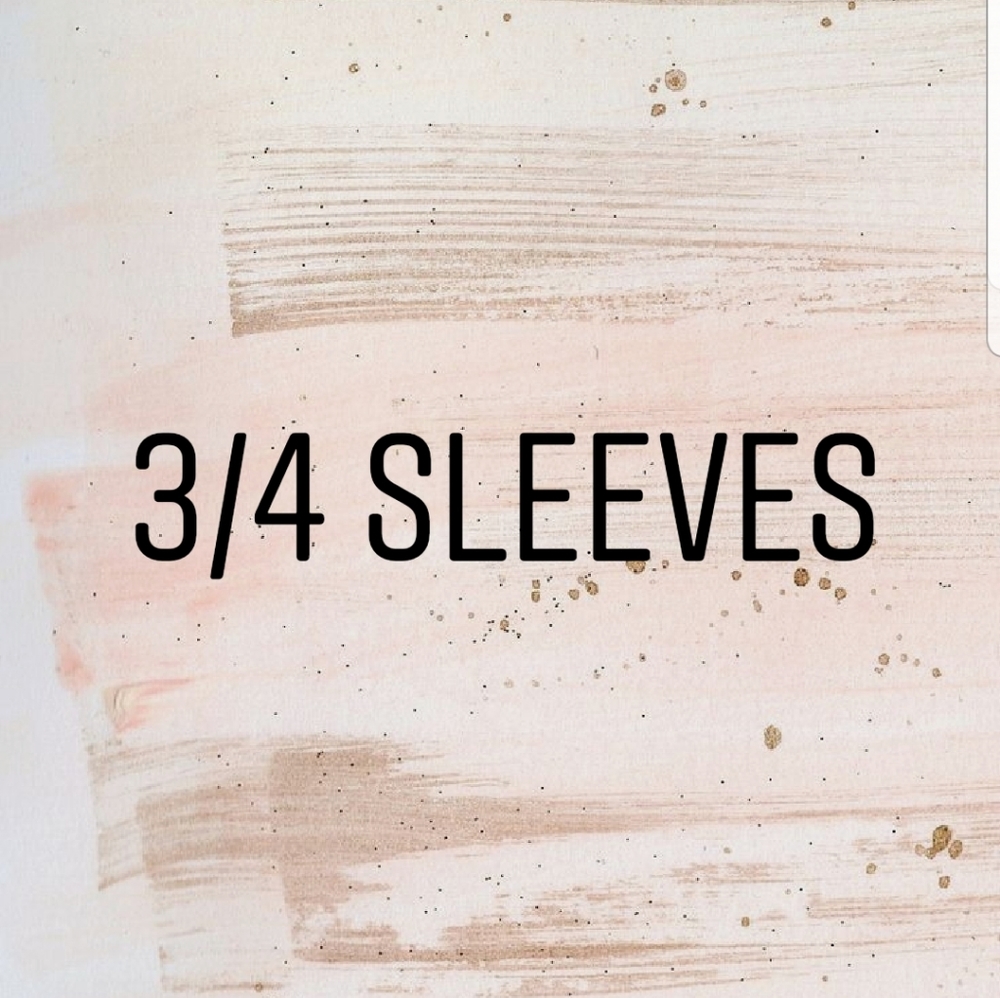 3/4 sleeves